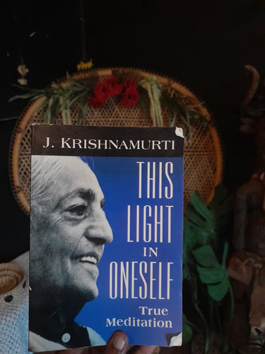 This Light in Oneself: True Meditation